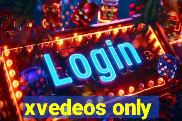 xvedeos only